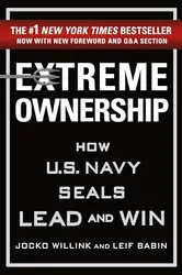 Extreme Ownership: How U.S. Navy SEALs Lead and Win
